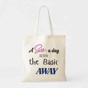 sac fourre-tout "Un Sass par jour éloigne le basiq