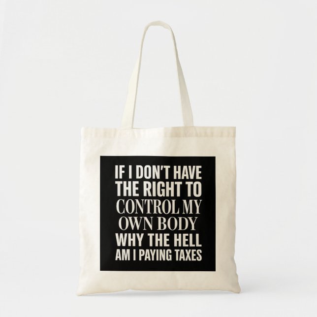 Sac Tote « Contrôler mon corps, pas mes impôts » (Devant)