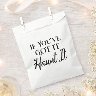 Sachets En Papier If You've Got It, Haunt It, Funny Halloween