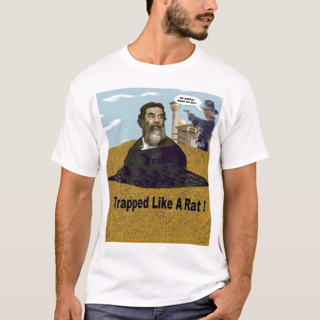 Saddam, "a emprisonné comme un rat." T-shirt (Devant)