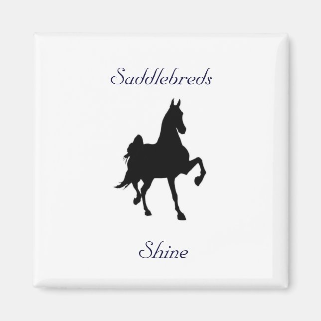 Saddlebreds Shine ! Magnet (Devant)