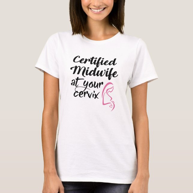 Sage-femme certifiée à votre T-shirt de cervix (Devant)
