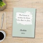 Sage green inspirational quote 2026<br><div class="desc">A sage green background,  with a white brush stroke. Inspiratiional,  motivational Quote:  The future is written by those who dare to plan.  Personalize and add your name and a year. Gray text.</div>