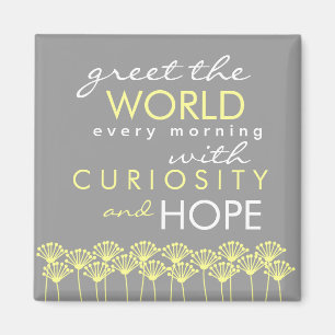 Saluez le monde avec Curiosity & Hope Quote Magnet