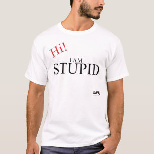 Salut je suis T-shirt stupide