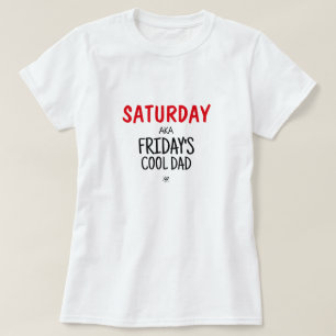 Samedi aka papa cool vendredi v1 T-Shirt