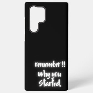 Samsung Galaxy Rappelez-vous pourquoi vous avez commencé Coque Sa