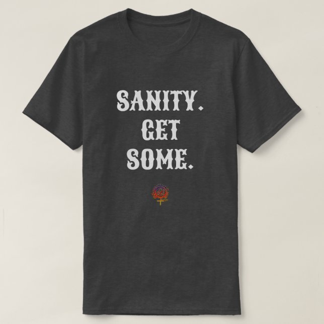 SANITY OBTENEZ UN T-shirt Unisex (Design devant)