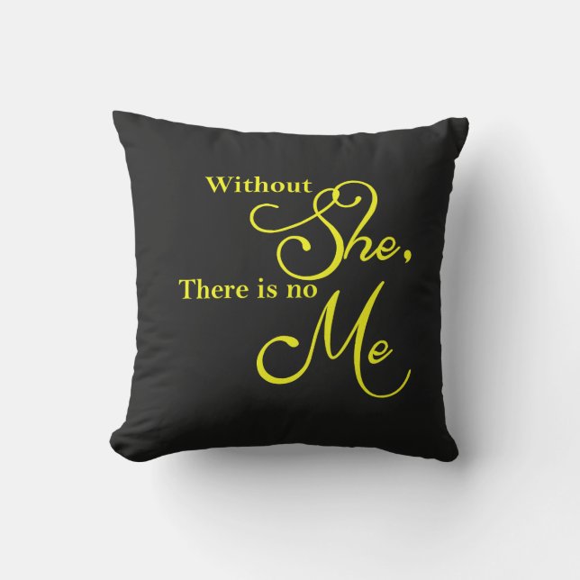 Sans Elle, Il N'Y A Pas Moi Coussin Extérieur (Recto)