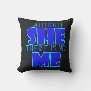 Sans Elle, Il N'Y A Pas Moi Coussin Extérieur