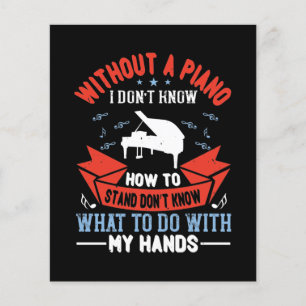 Sans Piano, Je Ne Sais Pas Comment Me Tenir