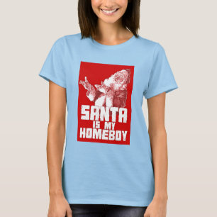 Santa is my Homeboy T-Shirt - Cust... - Customized