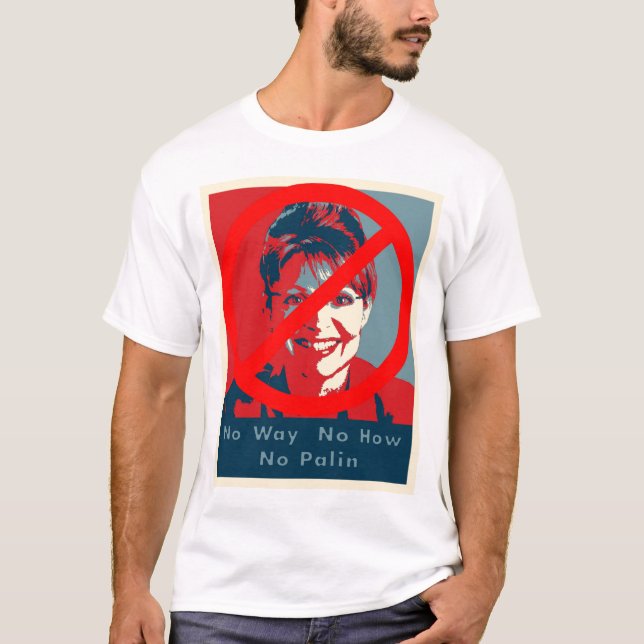 Sarah Palin "aucune manière aucune comment T-shirt (Devant)