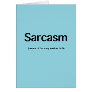 Sarcasm Services Carte de voeux amusante