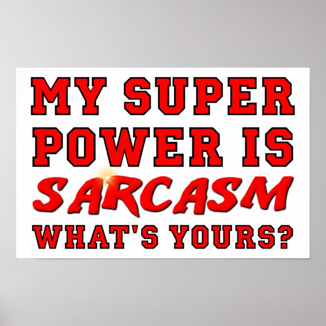 Sarcasm Super Power Poster drôle (Devant)
