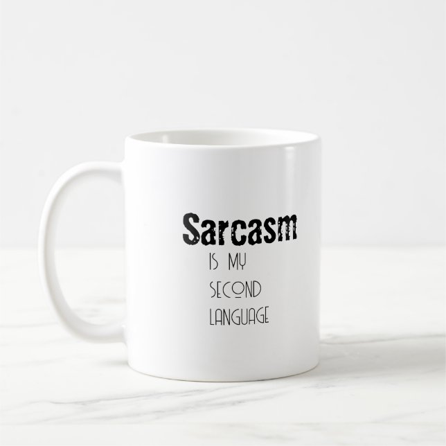 Sarcasme pour la Mug Sarcastique (Gauche)
