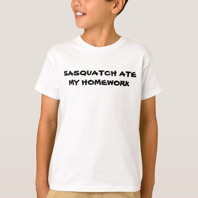 Sasquatch A Mangé Mon T-shirt Maison (Devant)