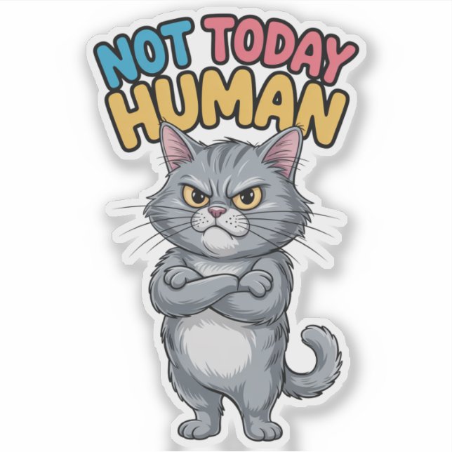 Sassy Not Today Human Cat Sticker (Devant)