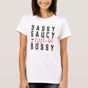 Sassy Saucy Bossy Fun Attitude Typographie T-shirt