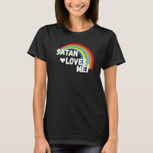Satan Aime Moi T-Shirt Drôle Humour Sombre Athéist