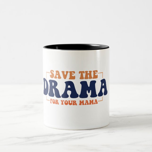 Sauvez Le Drame Pour Votre Mug De Café Mama (Centre)