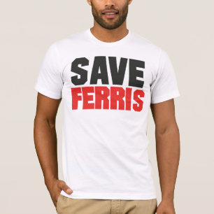Sauvez le T-shirt de Ferris