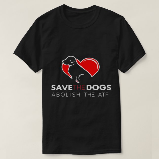Sauvez Les Chiens Abolissez Le T-shirt ATF (Design devant)