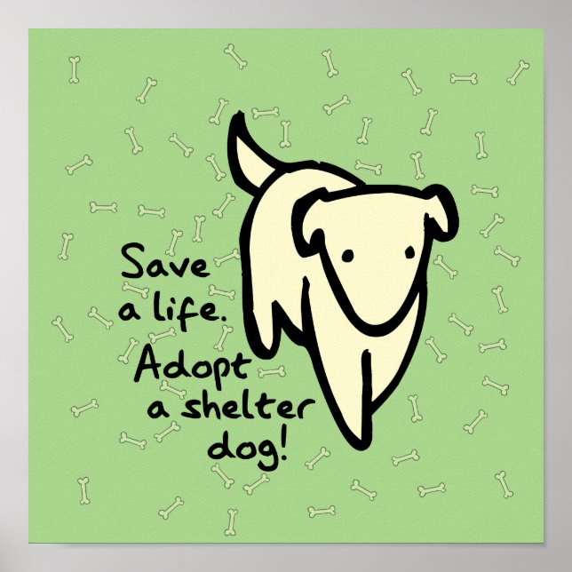 Save a Life Adopt a Shelter Dog Poster (Devant)