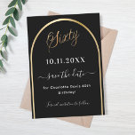 Save The Date Arche en or noir à 60e anniversaire<br><div class="desc">Une carte Save the Date pour une fête de 60e anniversaire. Un arrière - plan noir,  décoré d'un faux arc doré. Personnalisez et ajoutez une date et votre nom. Le texte : Sixty et Save the Date est écrit avec un grand script de style à la main tendance.</div>