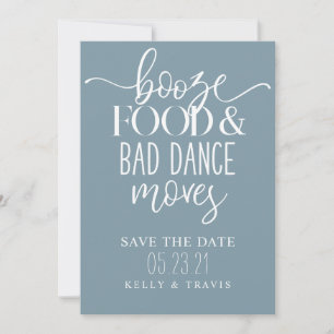 Save The Date Booze nourriture et mauvaise danse déménage Mariag