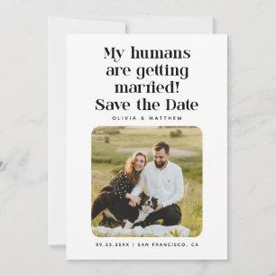 Save The Date Mes humains se marient Photo de compagnie drôle