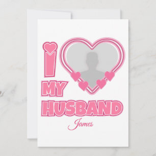 Save The Date Personnalisé I Love My Husband - Ajouter Photo & N