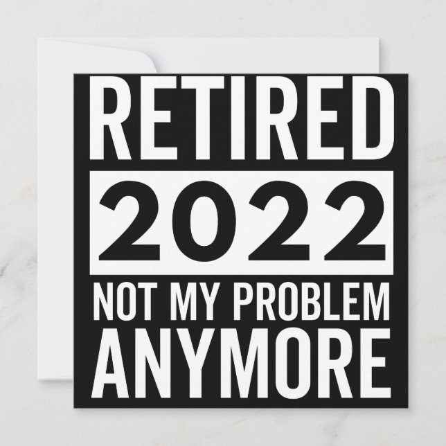 Save The Date Retired 2022 Not My Problem Anymore (Devant)
