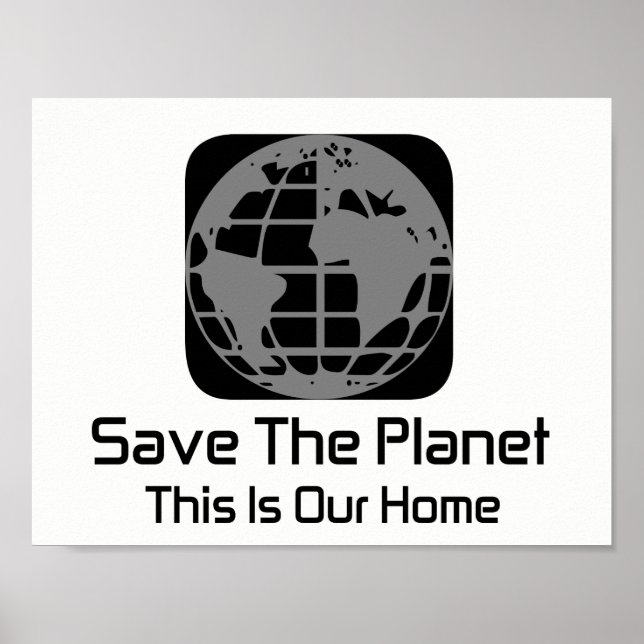 "Save The Planet, This Is Our Home" Poster (Devant)