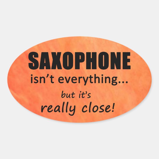 Saxophone n'est pas tout Sticker ovale (Devant)