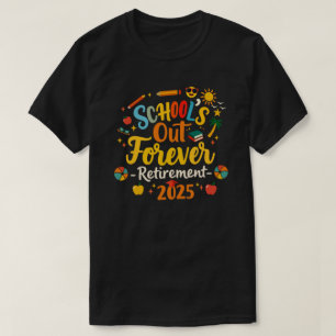 School’s Out Forever 2025 T-Shirt Professeur à la 