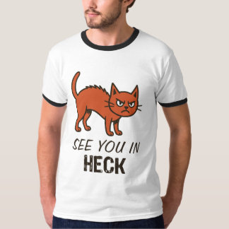 See you in heck cat T-Shirt