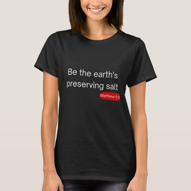 Sel de la Terre - Matthieu 5:13 T-shirt (Devant)