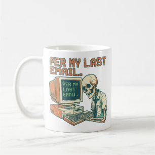 Selon Mon Dernier Courriel Tasse de Café de Bure