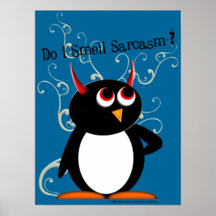 Sentez le sarcasme ? Poster de Evil Penguin