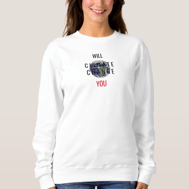 Sera-t-il Changement Climatique Vous Message Sweat (Devant)