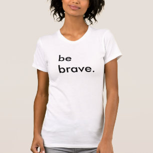 Servez-vous des femmes courageuses T-shirts blancs