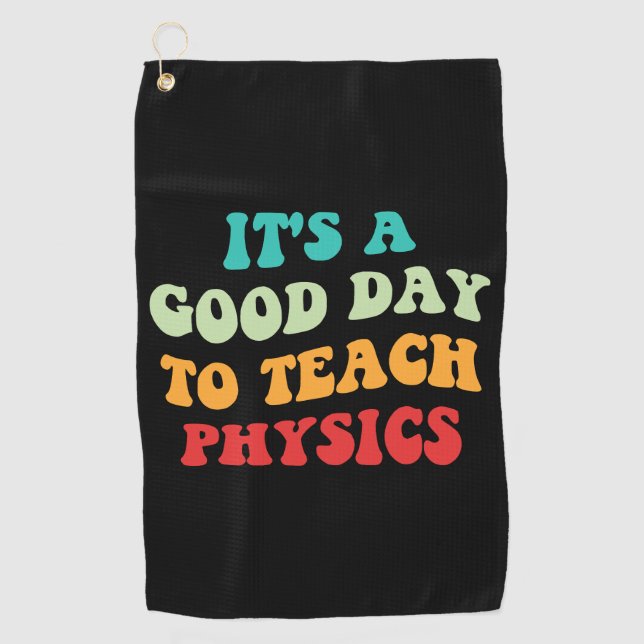 Serviette De Golf C'est une bonne journée pour enseigner la physique (Devant)