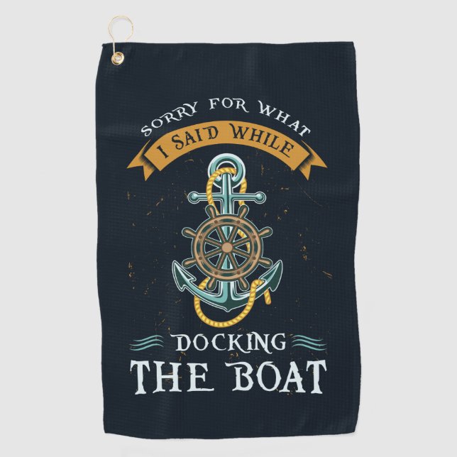 Serviette De Golf Désolé Pour Ce Que J'Ai Dit Lors De L'Amarrage Du  (Devant)