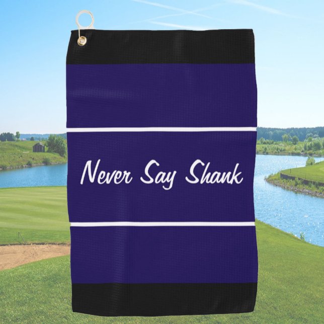 Serviette De Golf Drôle bleu marine ne dit jamais cadeau de shank po (Créateur téléchargé)