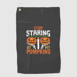Serviette De Golf Drôle d'Halloween Arrête de fixer mes citrouilles