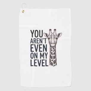 Serviette De Golf Girafe Drôle Tu N'Es Même Pas Sur Mon Niveau T-Shi