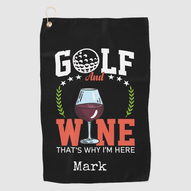 Serviette De Golf Golf et vin c'est pourquoi je suis ici (Devant)