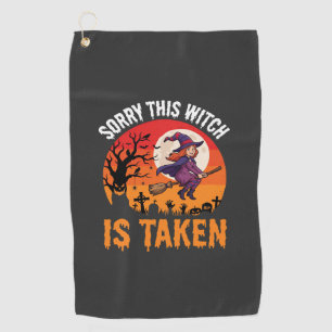 Serviette De Golf Halloween Désolé Cette Sorcière Est Prise Graphiqu