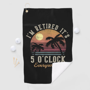 Serviette De Golf Je suis à la retraite, il est 17 heures partout Dr
